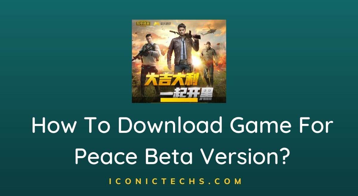 You are currently viewing How To Download Game For Peace Beta (Test) Version?