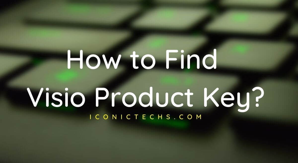 Read more about the article How to Find Microsoft Visio Product Key?