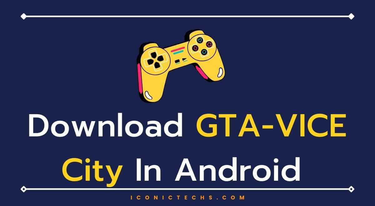 You are currently viewing How To Download GTA Vice City Game In Android?