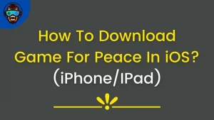 Read more about the article How To Download Game For Peace In iOS (iPhone/IPad)?