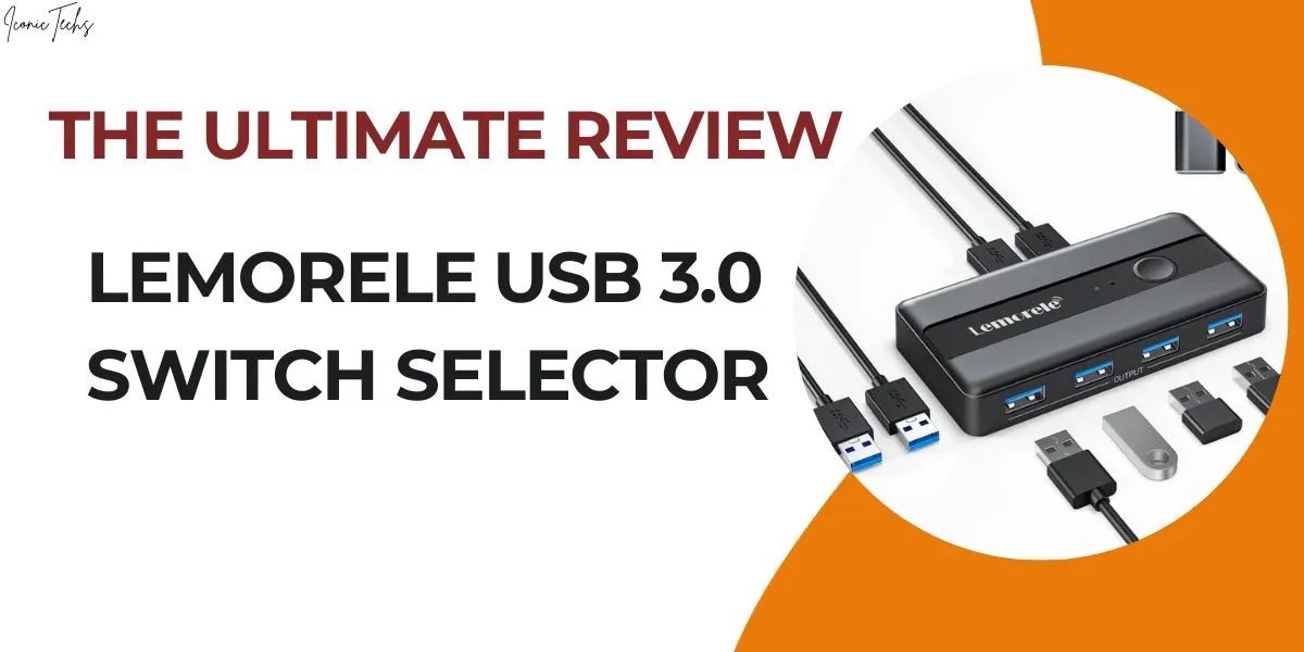 Lemorele USB 3.0 Switch Selector Review: Simplifying USB Device Sharing